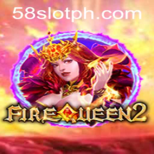 Exploring FireQueen2: An Immersive Slot Adventure on 58SLOT.COM