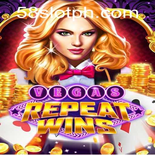 Discover the Thrills of VegasRepeatWins with 58SLOT.COM